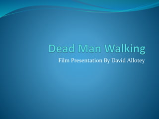 Film Presentation By David Allotey
 