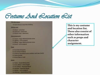 Costume And Location ListThis is my costume and location list. These also consist of other information such as props and character assignment.