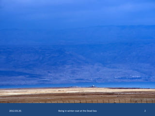 2012.03.20. Being in winter coat at the Dead Sea 2 
 