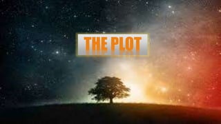 THE PLOT
 