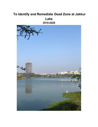 ​To Identify and Remediate​ ​Dead Zone at Jakkur
Lake
2019-2020
 