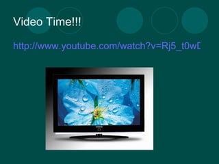 Video Time!!! http://www.youtube.com/watch?v=Rj5_t0wDkKQ 