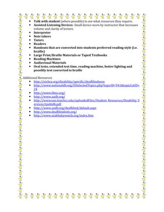  Talk with student (where possible) to see what resources they require.
    Assisted Listening Devices- Small device wor...