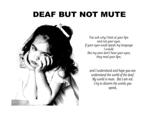 Deaf But Not Mute