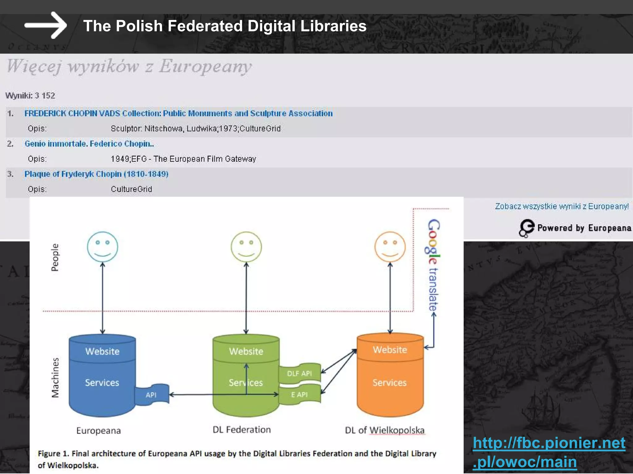 The Polish Federated Digital Libraries




                                         http://fbc.pionier.net
                                         .pl/owoc/main
 