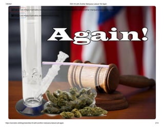 1/8/2021 DEA Hit with Another Marijuana Lawsuit Yet Again
https://cannabis.net/blog/news/dea-hit-with-another-marijuana-lawsuit-yet-again 2/14
 Edit Article (https://cannabis.net/mycannabis/c-blog-entry/update/dea-hit-with-another-marijuana-lawsuit-yet-again)
 Article List (https://cannabis.net/mycannabis/c-blog)
 