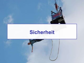 Sicherheit
 