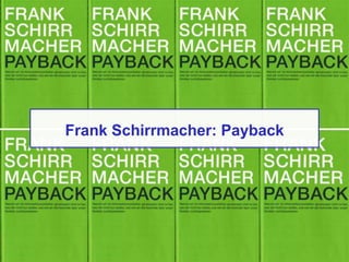 Frank Schirrmacher: Payback
 