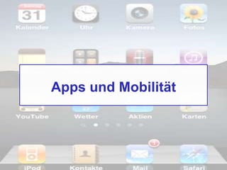 Apps und Mobilität
 