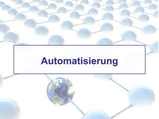 Automatisierung
 