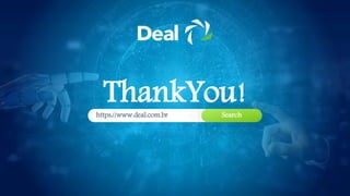 https://www.deal.com.br Search
ThankYou!
 