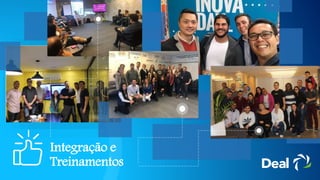 Integração e
Treinamentos
 