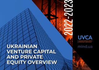 UKRAINIAN
VENTURE CAPITAL
AND PRIVATE
EQUITY OVERVIEW
YEAR
OF WAR
Presented by
 
