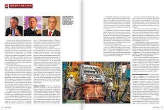 matéria de capa




                                                                                                                  Flávio Meneghetti, da        O presidente do Sindipeças considerou, ainda,          Porém, em momento de reflexão, e mais come-
                                                                                                                  Fenabrave, Cledorvino
                                                                                                                  Belini, da Anfavea,      que “a indústria de autopeças tinha grande expec-      dido, os dois executivos concordaram plenamente
                                                                                                                  e Paulo Butori, do       tativa com o Regime, mas o Inovar-Auto não con-        que o Inovar-Auto tem qualidades e defeitos – pas-
                                                                                                                  Sindipeças, discutiram
                                                                                                                  os principais pontos     templa o segmento como deveria. As montadoras          síveis ainda de correção – e que, pior do que a forma
                                                                                                                  do Inovar-Auto para a    sim, contam com benefícios como a taxa de IPI de       com que foi desenhado, seria sua inexistência. “Ao
                                                                                                                  cadeia automotiva.
                                                                                                                                           30 pontos porcentuais, que protege a produção          menos temos uma política industrial automotiva
                                                                                                                                           local e faz com que os investimentos venham por        na prática.”
                                                                                                                                           essa taxação”.                                             Para se encaixar nas regras do Novo Regime, as
                                                                                                                                               O presidente da Anfavea, presente no debate        empresas deverão cumprir três requisitos compul-
                                                                                                                                           promovido por AutoData, discordou da visão de          sórios: manter as obrigações fiscais em dia, ampliar
                                                                                                                                           Butori ao argumentar que a nova política industrial    a eficiência energética e realizar seis das 12 etapas
                                                                                                                                           provocará, sim, alavancagem de investimentos e         fabris necessárias para a produção destes veículos no
                                                                                                                                           desenvolvimento para as autopeças no País. “Tanto      Brasil, a partir do ano que vem. Estas etapas vão se
                                                                                                                                           que há montadoras no limite por não cumprir ín-        ampliando, gradativamente, ano a ano, até a meta
         Este pacote de medidas foi balizador para a       como a 7ª maior produtora mundial. “O Brasil é o                                dice suficiente de nacionalização para se livrar dos   de oito etapas em 2016 e 2017.
     criação do chamado Novo Regime Automotivo,            quarto maior mercado no mundo. Estas medidas                                    30 pontos porcentuais no próximo ano, que terão            O Novo Regime prevê, ainda, a concessão de cré-
     anunciado no início de outubro, com o objetivo de     vão ampliar investimentos fazendo com que a                                     que contar com fabricantes daqui”.                     ditos presumidos adicionais de lPl para incentivar as
     ampliar a competitividade da indústria automotiva     indústria entre em um novo ciclo tecnológico. É o                                   De acordo com Belini, novos players ainda          empresas a extrapolarem as metas estabelecidas para
     brasileira e promover investimentos em tecnologia,    balizamento para o futuro”, comentou.                                           virão para o Brasil e demandarão fornecimento          habilitação ao lnovar-Auto. Para incentivar investi-
     inovação, pesquisa e desenvolvimento de novos             Uma das principais metas previstas no decreto                               local. “Com estratégia de produção just in time é      mentos crescentes em pesquisa e desenvolvimento,
     produtos, para oferecer ao consumidor veículos        para a habilitação ao Inovar-Auto é a eficiência                                preciso comprar aqui”, defendeu. E emendou: “A         as empresas receberão um crédito presumido de lPl
     mais econômicos e mais seguros. “É um regime          energética para automóveis e comerciais leves                                   preocupação é se as autopeças brasileiras suportarão   correspondente a 50% do valor dos investimentos
     transformador, uma política de longo prazo que        movidos tanto com gasolina, como etanol. Pelo                                   os novos desafios da produção, que demandará           em P&D, limitados a 2% da Receita Operacional
     vai atrair investimentos em pesquisa e tecnologia     decreto, a indústria deverá ampliar gradativamente,                             mais desenvolvimento tecnológico”.                     Bruta (ROB) menos encargos tributários.
     no País”, diz Cledorvino Belini, presidente da        a redução de consumo dos veículos, de acordo com                                                                                           No caso dos investimentos em engenharia,
     Fiat e da Associação Nacional dos Fabricantes de      a tabela apresentada pelo governo. A meta é chegar                                                                                     tecnologia industrial básica e capacitação de forne-
     Veículos Automotores (Anfavea), que revisou para      em 2017 com redução de 12% do consumo de                                                                                               cedores, o crédito presumido de lPl corresponderá
     cima o plano de investimento das montadoras para      combustível em comparação aos dias atuais. “Isso                                                                                       a 50% dos gastos com esta finalidade, limitando
     os próximos cinco anos.                               significa redução no consumo de combustível de                                                                                         o crédito a 2,75% da Receita Operacional Bruta
         Em vez dos US$ 22 bilhões previstos inicial-      13,6%”, completou o presidente da Anfavea.                                                                                             (ROB) menos encargos tributários. As empresas,
     mente, entre 2013 e 2017, serão US$ 60 bilhões            “Também como estímulo ao investimento adi-                                                                                         contudo, só terão direito a esse crédito presumido
     para o período. O novo acordo pretende atrair,        cional em eficiência energética, o governo estipulou                                                                                   se superarem o piso de 0,75% da receita operacio-
     principalmente, os centros de pesquisa de empresas    um benefício de até dois pontos percentuais do lPI                                                                                     nal bruta (menos impostos) investidos na área.
     que hoje apenas vendem seus carros no mercado         para os fabricantes que ultrapassarem a meta de
     brasileiro, motivando-as a investir em inteligência   habilitação, fixada em 12%. Válido para o período                                                                                      Importadores apontam ressalvas – No caso de empre-
     local que seria exportada aos quatro cantos do        entre 2017 e 2020, esse desconto na alíquota do                                                                                        sas que não produzem mas comercializam veículos
     planeta, sob a forma de novos produtos e serviços.    lPl será de um ponto percentual no caso de uma                                                                                         no Brasil, a habilitação ao lnovar-Auto fica con-
     Para se adequar, as montadoras terão de aplicar       redução de consumo de 15,4%, e de dois pontos                                                                                          dicionada a compromisso da empresa de atender
     pelo menos 0,5% do faturamento em pesquisa e          percentuais no caso de uma redução de 18,8%”,                                                                                          aos seguintes requisitos: importar veículos mais
     desenvolvimento, e 1% em engenharia de produ-         detalhou Belini.                                                                                                                       econômicos, segundo os parâmetros do decreto,
     ção. Precisarão, também, reduzir o consumo de                                                                                                                                                realizar no país investimentos em pesquisa e de-
     combustíveis em 12%, produzindo carros com au-        Autopeças reclamam – Durante o Seminário                                                                                               senvolvimento (P&D); em engenharia, tecnologia
     tonomia de 17,26 quilômetros por litro de gasolina    AutoData - Perspectivas 2013, realizado em São                                                                                         industrial básica e capacitação de fornecedores
     e 11,96 quilômetros por litro de álcool em 2017.      Paulo, o presidente do Sindipeças, Paulo Butori,                                                                                       correspondentes; e aderir ao Programa de Eti-
         De acordo com o texto, são beneficiárias no       questionou alguns pontos da norma, principalmen-                                                                                       quetagem Veicular, definido pelo Ministério do
     Novo Regime as empresas que produzem veículos         te os que afetam a indústria de autopeças. “A lei de                                                                                   Desenvolvimento, lndústria e Comércio Exterior e
     no país, as que não produzem mas comercializam,       comercialização dos países que integram o Mer-                                                                                         estabelecido pelo Instituto Nacional de Metrologia,
     e as empresas que apresentarem projetos de inves-     cosul, se sobrepõe ao Inovar-Auto, que menciona                                                                                        Qualidade e Tecnologia (lnmetro).
     timentos no setor. Segundo Belini, o Inovar-Auto      conteúdo regional e não nacional. Assim, trazer pe-                                                                                        Pelo Novo Regime, as empresas que não pro-
     vai promover investimentos em empresas do setor       ças da Argentina, por exemplo, será uma saída para                                                                                     duzem no país e não têm planos de instalar fábrica
     automotivo, visando a retomada e a competiti-         burlar a regra da produção local. Ou seja: tínhamos                                                                                    poderão importar até 4.800 veículos por ano sem
     vidade da indústria nacional, que é classificada      nada em nosso favor, e continuamos tendo nada.”                                                                                        pagar o adicional tributário. O cálculo será feito

24   Revista Dealer                                                                                                                                                                                                                       Revista Dealer   25
 