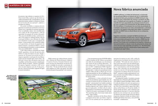 matéria de capa

                                                                                                                                                                                                   Nova fábrica anunciada
                                                                                                                                                                                                   A BMW confirmou, no Salão do Automóvel, a construção
                                de operação, logo utilizaria os requisitos de 2014.                                                                                                                de sua primeira fábrica na América do Sul. A confirmação
                                Nessa mesma linha, os fatores que dão direito ao                                                                                                                   da planta foi feita pelo presidente da BMW do Brasil, Jorg
                                crédito presumido de lPl, correspondente a até 30                                                                                                                  Henning. Com a expectativa de começar a produzir em dois
                                pontos percentuais, também se orientam em função                                                                                                                   anos, a unidade que será erguida em Araquari, na região de
                                do ano de início das suas operações”, explicou o                                                                                                                   Joinville (SC) terá capacidade de produção de 30 mil carros
                                presidente da Anfavea.                                                                                                                                             por ano e receberá um investimento de 200 milhões de euros
                                    De acordo com Belini, as empresas deverão                                                                                                                      (R$ 524 milhões). A localização da nova linha de produção da
                                apresentar um projeto de investimento ao Governo                                                                                                                   montadora alemã levou em conta, principalmente, a estrutura
                                Federal com a capacidade de produção planejada.                                                                                                                    portuária e de logística oferecidas pela região. Os primeiros
                                Uma vez analisado o plano, será concedida uma                                                                                                                      modelos da BMW feitos no Brasil devem ser os compactos
                                cota-crédito de lPl correspondente a 50% da                                                                                                                        Série 1 e X1.
                                capacidade de produção de veículos informada.
                                “Esta cota será dividida em duas: a primeira me-                                                                                                                   Segundo o executivo, o projeto da fábrica já estava em
                                tade (25%) poderá ser utilizada durante a fase de                                                                                                                  análise na montadora há dois anos. Com as regras do Inovar-
                                construção da fábrica, mas a liberação do crédito                                                                                                                  Auto, anunciadas pelo governo em outubro, a BMW teve de
                                será realizada de acordo com o cronograma do                                                                                                                       fazer alguns ajustes no plano para levar para aprovação do
                                projeto. A outra metade (25%) constituirá crédito                                                                                                                  governo. De acordo com o presidente da empresa, a aposta no
                                a ser aproveitado, em função do pagamento do                                                                                                                       mercado brasileiro se dá por conta do potencial de vendas dos
                                imposto durante a instalação da fábrica, a partir                                                                                                                  carros de luxo, hoje estimados em apenas 1%. “Na Alemanha,
                                da comercialização do primeiro veículo produzido                                                                                                                   esse percentual é de 25%. Ainda temos muito espaço para
                                nessa nova unidade fabril”, comentou.                                                                                                                              conquistar por aqui”, disse.
                                    A JAC Motors Brasil, comandada por Sérgio
                                Habib, aguardava a decisão do governo para
                                definir os rumos da empresa no país. Desde o
                                aumento de 30 pontos percentuais do IPI, a
                                empresa suspendeu a construção da nova fábrica,
                                projeto que foi retomado após o Inovar-Auto. “Eu          Habib comenta que realizou diversas reuniões          Com investimento previsto de R$ 900 milhões,       operações da empresa no país, onde a média de
                                acho que o Inovar-Auto, da maneira como ele foi       com o Ministro do Desenvolvimento, Indústria          a fábrica brasileira da JAC Motors terá produtos       emplacamentos nos últimos três anos foi de 51,9
                                concebido, está bem feito e permite a implantação     e Comércio Exterior, Fernando Pimentel, que           com índice de nacionalização, nos três primeiros       mil unidades. “Nós ainda não temos soluções. A
                                da JAC Motors no Brasil”, comenta o presidente        estava em busca de informações de diversas em-        anos, menor do que as demais fabricantes. “Va-         única certeza que temos é que não podemos pres-
                                da empresa. Segundo o executivo, a JAC vai ter        presas e entidades do setor para a constituição do    mos começar com 1,3 de coeficiente no primeiro         cindir desse patrimônio composto por uma Rede
                                uma cota para importar cerca de 25 mil carros,        Inovar-Auto. “Ou seja, este decreto foi um consenso   ano, em 2015” complementou Habib. Segundo o            de 172 concessionárias e mais de 8 mil empregos
                                por ano, a partir de novembro, pagando IPI igual      onde ninguém teve tudo o que queria, mas todos        executivo, a importação de uma cota, sem pagar         diretos. Mas, sobretudo, por não deixarmos de
                                às outras montadoras.                                 tiveram uma parte do que queriam”, diz o executivo.   IPI majorado e o índice de nacionalização menor,       atender aos mais de 324 mil proprietários que
                                                                                                                                            viabiliza a fábrica da JAC no Brasil, que terá capa-   conquistamos nos últimos 20 anos de atuação no
                                                                                                                                            cidade para produzir até 100 mil unidades por ano,     Brasil”, comentou Gandini enfatizando que a em-
          Nova fábrica da JAC
                                                                                                                                            sendo que no primeiro ano está prevista a produção     presa arrecadou mais de R$ 2 bilhões em impostos
        Motors, em Camaçari,                                                                                                                de 40 mil veículos.                                    para o governo em 2011.
           que deve consumir                                                                                                                    “Infelizmente, o ritmo acelerado de nossas             Na avaliação de Gandini, “ao instituir a cota para
         investimentos de R$
                 900 milhões.                                                                                                               vendas foi parcialmente interrompido com a de-         importados sem os 30 pontos adicionais de IPI, o go-
                                                                                                                                            cretação do aumento do IPI em setembro do ano          verno utilizou a maneira mais lógica, utilizou a média
                                                                                                                                            passado”, comentou José Luiz Gandini, presidente       de vendas dos últimos três anos, mas equivocou-se
                                                                                                                                            da Kia Motors Brasil. Segundo o executivo, a filial    totalmente ao limitar as cotas a 4,8 mil unidades por
                                                                                                                                            brasileira negociou com a matriz, reduziu as mar-      ano. Fere a livre concorrência e joga no lixo todo o
                                                                                                                                            gens da importadora e da Rede, além de reduzir         esforço da Kia Motors em 20 anos de trabalho. O
                                                                                                                                            drasticamente os investimentos em marketing, com       decreto nivelou por baixo, como se fôssemos uma
                                                                                                                                            o objetivo de manter a participação de mercado.        importadora de uma loja só. A cota de ter sido feita
                                                                                                                                            “Por conta dessas ações, vimos nossas vendas caírem    baseada nos anos anteriores sim, mas sem limites.
                                                                                                                                            muito”, disse Gandini.                                 Os números não teriam ficado de fora do objetivo
                                                                                                                                                Segundo o presidente da Kia Motors Brasil,         do governo, bastaria ter fixado um número total e
                                                                                                                                            o programa Inovar-Auto, que limita a importa-          dividido pelo histórico das marcas, como já foi feito
                                                                                                                                            ção a 4,8 mil unidades por ano, prejudicou as          no passado”, complementou.

28   Revista Dealer                                                                                                                                                                                                                                         Revista Dealer   29
 