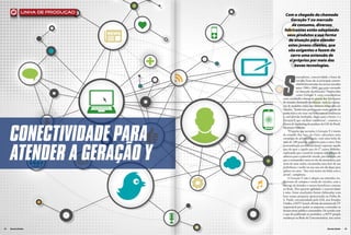 linha de produç ão
                                       Com a chegada da chamada
                                          Geração Y no mercado
                                           de consumo, diversos
                                      fabricantes estão adaptando
                                        seus produtos e sua forma
                                         de atuação para atender
                                         estes jovens clientes, que
                                         são exigentes e fazem do
                                          carro uma extensão de
                                         si próprios por meio das
                                            novas tecnologias.




                                     S
                                                 martphone, conectividade e fones de
                                                 ouvido. Estas são as principais caracte-
                                                 rísticas encontradas nos jovens nascidos
                                                 entre 1980 e 2000, que estão entrando
                                                 no mercado de consumo. Conhecidos
                                                 como Geração Y, esses consumidores
                                     estão mudando a forma de pensar dos fabricantes
                                     de veículos, formando tendências, tanto na concep-
                                     ção de modelos, como nos sistemas integrados aos
                                     veículos. “Existe uma preocupação muito grande da
                                     nossa marca em estar em linha com as tendências
                                     e, sem dúvida nenhuma, daqui para a frente, é a
                                     Geração Y que vai ditar tendências”, comenta o




     ConeCtividade para
                                     diretor de marketing do produto da GM do Brasil,
                                     Hermann Mahnke.
                                         “O jovem que pertence à Geração Y é muito
                                     de atitude. Por isso, no Onix, adotamos uma
                                     estratégia de personalização, com uma linha de
                                     mais de 100 peças de acessórios para o carro. Esta




     atender a Geração Y
                                     personalização permite ao jovem expressar aquilo
                                     que ele quer e aquilo que ele é”, conta Mahnke,
                                     explicando que é possível comprar um aplique de
                                     adesivos para o painel do veículo, por exemplo, em
                                     que o consumidor entra no site da montadora, por
                                     meio de uma senha, encaminha uma foto de sua
                                     preferência e recebe na sua casa um decalque para
                                     aplicar no carro. “Isto está muito em linha com o
                                     jovem”, completou.
                                         A Geração Y não é adepta aos métodos tra-
                                     dicionais de compra e venda de veículos, com a
                                     entrega de brindes e outros benefícios comuns
                                     na Rede. Eles querem agilidade e conectividade
                                     à mão. Estas conclusões foram elaboradas com
                                     base numa pesquisa apresentada na Folha de
                                     S. Paulo, encomendada pela GM, nos Estados
                                     Unidos, à MTV Scatch, divisão da emissora de TV
                                     responsável por ajudar as empresas a entender os
                                     desejos deste público consumidor. De acordo com
                                     o que foi publicado no periódico, a MTV propôs
                                     mudanças na Rede de Concessionárias, nos carros


34   Revista Dealer                                                          Revista Dealer   35
 