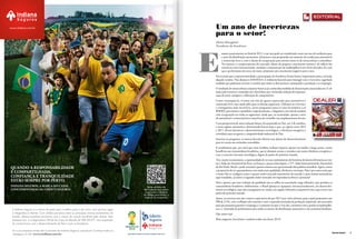 PIT: R-LY-0817-12-120 ♣ MATERIAL: ANUNCIO ♣ FORMATO: 20,5x27,5 cm ♣ PROPORÇÃO: 100% ♣ RESOLUÇÃO: 300 DPI ♣ DATA: 02/08/2012 ♣ AF: ARTHUR RODRIGUES
                                                                                                                                                                                                                                                                                                                                                                         editorial

www.indiana.com.br                                                                                                                                                                                                                                                         Um ano de incertezas
                                                                                                                                                                                                                                                                           para o setor!
                                                                                                                                                                                                                                                                           Flávio Meneghetti
                                                                                                                                                                                                                                                                           Presidente da Fenabrave




                                                                                                                                                                                                                                                                           E
                                                                                                                                                                                                                                                                                stamos praticamente no final de 2012, e este ano pode ser considerado como um ano de oscilações para
                                                                                                                                                                                                                                                                                o setor da distribuição automotiva. Iniciamos o ano projetando um aumento de vendas para automóveis
                                                                                                                                                                                                                                                                                e comerciais leves e com o desejo de recuperação para setores como os de motocicletas e caminhões.
                                                                                                                                                                                                                                                                                No entanto, o comportamento do mercado, diante do pequeno crescimento interno e do reflexo das
                                                                                                                                                                                                                                                                                sucessivas crises internacionais, atrelados à manutenção da inadimplência em níveis elevados, fez com
                                                                                                                                                                                                                                                                                que a performance do setor, até maio, projetasse um crescimento negativo para o ano.
                                                                                                                                                                                                                                                                           Foi aí então que a representatividade e participação da Fenabrave foram fatores importantes para a reversão
                                                                                                                                                                                                                                                                           daquele cenário. Nos aliamos à ANFAVEA e à indústria bancária para interagir com o Governo, sugerindo
                                                                                                                                                                                                                                                                           medidas que pudessem reverter o cenário que então se descortinava, ameaçando a produção e os empregos.
                                                                                                                                                                                                                                                                           O resultado de nosso esforço conjunto foram as já conhecidas medidas de desonerações anunciadas em 21 de
                                                                                                                                                                                                                                                                           maio pelo Governo e mantidas até o final deste ano, incluindo redução de impostos,
                                                                                                                                                                                                                                                                           taxas de juros, margens e a liberação de compulsórios.
                                                                                                                                                                                                                                                                                                                                                                                                                                                                      38
                                                                                                                                                                                                                                                                           Como consequência, tivemos um mês de agosto espetacular para automóveis e                                                                                                                   Outubro/Novembro
                                                                                                                                                                                                                                                                                                                                                                                                                                                                             2012




                                                                                                                                                                                                                                                                           comerciais leves, mas ainda pífio para os demais segmentos. Voltamos ao Governo,             Publicação Bimestral da Federação Nacional da Distribuição de Veículos Automotores




                                                                                                                                                                                                                                                                           e conseguimos mais incentivos, novos programas junto à Caixa Econômica e ao
                                                                                                                                                                                                                                                                           BNDES, para motos e caminhões, respectivamente, e chegamos a um mês de outubro
                                                                                                                                                                                                                                                                           com recuperação em todos os segmentos, ainda que, no acumulado, apenas o setor
                                                                                                                                                                                                                                                                           de automóveis e comerciais leves esteja fora do vermelho nos emplacamentos do ano.
                                                                                                                                                                                                                                                                           Com perspectivas de uma evolução futura, foi anunciado ao País, em 3 de outubro,
                                                                                                                                                                                                                                                                           o novo regime automotivo, denominado Inovar-Auto e que, ao vigorar entre 2013
                                                                                                                                                                                                                                                                                                                                                                                                                     INoVAR-AUTo
                                                                                                                                                                                                                                                                                                                                                                                                                           Novo regime automotivo visa ampliar
                                                                                                                                                                                                                                                                                                                                                                                                                            produtividade e competitividade do
                                                                                                                                                                                                                                                                                                                                                                                                                                     setor automotivo brasileiro

                                                                                                                                                                                                                                                                           e 2017, deverá alavancar o desenvolvimento tecnológico, a eficiência energética e
                                                                                                                                                                                                                                                                           contribuir para recuperar a competitividade industrial do País.                                            23o CoNgRESSo
                                                                                                                                                                                                                                                                                                                                                                                      FENAbRAVE
                                                                                                                                                                                                                                                                                                                                                                                      Após o sucesso de 2012,
                                                                                                                                                                                                                                                                                                                                                                                      Fenabrave lança
                                                                                                                                                                                                                                                                                                                                                                                      23º edição do evento
                                                                                                                                                                                                                                                                                                                                                                                                                                  ENTREVISTA
                                                                                                                                                                                                                                                                                                                                                                                                                                  Cledorvino Belini e Flávio
                                                                                                                                                                                                                                                                                                                                                                                                                                  Padovan comentam os
                                                                                                                                                                                                                                                                                                                                                                                                                                  dois lados da moeda com a
                                                                                                                                                                                                                                                                                                                                                                                                                                  chegada do Inovar-Auto
                                                                                                                                                                                                                                                                                                                                                                                                                                                               LINHA DE PRoDUÇÃo
                                                                                                                                                                                                                                                                                                                                                                                                                                                               Geração Y chega ao
                                                                                                                                                                                                                                                                                                                                                                                                                                                               mercado consumidor e
                                                                                                                                                                                                                                                                                                                                                                                                                                                               quer mais conectividade
                                                                                                                                                                                                                                                                                                                                                                                                                                                               nos veículos




                                                                                                                                                                                                                                                                           Inscritas no programa, as marcas deverão efetivar seus planos de desenvolvimento          capa_38.indd 1                                                                                            30/11/2012 15:08:16




                                                                                                                                                                                                                                                                           para ter acesso aos estímulos concedidos.
                                                                                                                                                                                                                                                                           E acreditamos que, por mais que essas medidas tenham impacto apenas em médio e longo prazo, trarão
                                                                                                                                                                                                                                                                           benefícios aos consumidores brasileiros, que já almejam acesso a veículos com maior eficiência energética e
                                                                                                                                                                                                                                                                           com a crescente inovação tecnológica, dignas de países do primeiro mundo.
                                                                                                                                                                                                                                                                           Tive, muito recentemente, a oportunidade de ver esse estreitamento de fronteiras de desenvolvimento ao visi-
                                                                                                                                                                                                                                                                           tar o Salão do Automóvel de Paris, na França e, poucos dias depois, o 27º. Salão Internacional do Automóvel
QUANDO A RESPONSABILIDADE                                                                                                                                                                                                                                                  de São Paulo, Brasil, e pude constatar quanto estamos nos aproximando dos padrões mundiais. Agora, temos
                                                                                                                                                                                                                                                                           a perspectiva de ter aqui produtos com ainda mais qualidade, eficiência e inovação. Não é por outra razão que
É COMPARTILHADA,                                                                                                                                                                                                                                                           o nosso País se configura como o quarto maior mercado automotivo do mundo e, para muitas montadoras
CONFIANÇA E TRANQUILIDADE                                                                                                                                                                                                                                                  aqui instaladas, já somos o segundo maior mercado em importância efetiva e potencial.
ESTÃO SEMPRE POR PERTO.                                                                                                                                                                                                                                                    Sinto, apenas, que essa evolução de qualidade não se reflita na exacerbada carga tributária, que penaliza os
INDIANA SEGUROS, A MARCA DO CANAL                                                              Baixe um leitor de                                                                                                                                                          consumidores brasileiros. Infelizmente, o Brasil planeja se equiparar, internacionalmente, em desenvolvi-
CONCESSIONÁRIAS DA LIBERTY SEGUROS.                                                         QR Code em seu celular                                                                                                                                                         mento tecnológico, mas não conseguimos ter, ainda, um regime tributário compatível com o que ocorre nos
                                                                                             e aproxime o telefone                                                                                                                                                         países do primeiro mundo.
                                                                                            do código para baixar o
                                                                                            ringtone da campanha.                                                                                                                                                          Assim, ao encerrar este ano, temos a expectativa de que 2013 será mais otimista, para o qual projetamos um
                                                                                                                                                                                                                                                                           PIB de 3,5%, com a inflação sob controle e com a esperada retomada da produção industrial, tão necessária
                                                                                                                                                                                                                                                                           para que possamos garantir o emprego e o consumo no país. Com isso, contamos com a queda na inadimplên-
 A Indiana Seguros é a marca de quem quer o melhor para o seu carro, com serviços ágeis                                                                                                                                                                                    cia e a retomada de performance para todos os setores da distribuição automotiva e da economia brasileira.
 e integrados à internet. Com sólidas parcerias entre as principais marcas automotivas do                                                                                                                                                                                  Que assim seja!
 mundo, oferece produtos exclusivos com a marca do veículo escolhido pelo cliente. Não
 bastasse isso, é a Seguradora Oﬁcial da Copa do Mundo da FIFA 2014™, uma expressão                                                                                                                                                                                        Bons negócios, boa leitura e tenham todos um ótimo 2013!
 do compromisso com o desenvolvimento do País e com os brasileiros.

 Se a sua empresa ainda não é parceira da Indiana Seguros, associe-se! Conheça todas as
                                                                                                                                                                                                                                                                                                                                                                                                                                               Revista Dealer                                        3
 vantagens no site: www.indiana.com.br
 