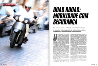mobilidade




                             DUas RoDas:
                             MobiliDaDe coM
                             segURança
                             Com o aumento dos índices de acidentes envolvendo motos, está clara
                             a necessidade de preparo teórico e prático dos motociclistas. Iniciativas
                             de montadoras, como cursos gratuitos que disseminam o conhecimento,
                             visam promover a conscientização sobre direção responsável.




                             U
                                           m estudo inédito sobre a violência      treinamento para motociclistas no Brasil. Na
                                           no trânsito, realizado em maio pelo     época, com instrutores vindos do Japão, eram
                                           Instituto Sangari por meio da análise   realizados cursos preparatórios, tanto para desen-
                                           de 1 milhão de certidões de óbito em    volver técnicas de pilotagem, como para ensinar
                                           todo o mundo, revelou que o Brasil é    o manuseio dos veículos. “Com o aumento da
                                           o segundo país do mundo em vítimas      importação, em 1974, a Honda formou um grupo
                                           fatais em acidentes envolvendo moto-    próprio no Brasil para treinar motociclistas. Dois
                             cicletas, com 7,1 óbitos a cada 100 mil habitantes.   anos depois, foi criada uma unidade móvel de
                             O Mapa da Violência 2012, publicado pela revista      treinamento, que realizava cursos em todo o Bra-
                             Veja, mostra que apenas no Paraguai se morre mais,    sil de forma itinerante”, comenta o instrutor do
                             com 7,5 óbitos por 100 mil habitantes.                Centro Educacional de Trânsito Honda (CETH),
                                 Nos últimos 15 anos, o crescimento da taxa        Thiago Vasconcelos.
                             de mortalidade em acidentes com motocicleta                Inaugurado em 1998, em Indaiatuba, interior
                             no Brasil aumentou 846,5%, sendo que 40% das          de São Paulo, o CETH ocupa uma área total de
                             vítimas morre no local. Em 2012, mais de 13 mil       120 mil m², entre sede administrativa e espaço para
                             brasileiros devem morrer nas ruas e avenidas do       treinamentos práticos. Na parte externa, a área de
                             País em acidentes com veículos de duas rodas. Em      off-road tem cerca de 90 mil m². “Possuímos uma
                             2010, foram 13.452 vítimas fatais, contra 1.421       estrutura completa para capacitação de clientes
                             registradas em 1996. Entre as vítimas, 75% são        Honda, Concessionários, além do trabalho feito
                             homens e 40% têm entre 21 e 35 anos.                  com empresas, forças armadas e órgãos públicos”,
                                 Uma das razões para este panorama é a explosão    detalha Vasconcelos.
                             no mercado das duas rodas nos últimos 10 anos. A           A estrutura ainda possui simuladores de pilota-
                             frota de motocicletas em circulação no país cresceu   gem que possibilitam aos motociclistas vivenciar as
                             nada menos que 246% na última década, atingindo       mais variadas situações do trânsito e se condicionar
                             19 milhões de unidades.                               a reagir de forma segura. Sua utilização vai desde
                                 Mas o crescimento da frota não acompanha a        o primeiro contato com a moto até a assimilação
                             capacitação dos condutores. E foi pensando nisso      dos exercícios e avaliação de comportamento
                             que, desde 1972, a Honda Motos desenvolve             pós-treinamento.

40   Revista Dealer                                                                                                                       Revista Dealer   41
 