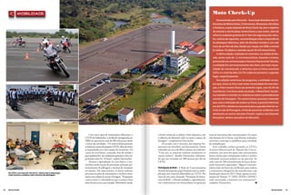mobilidade                                                                                                                                                            Moto Check-Up
                                                                                                                                                                                          Desenvolvido pela Abraciclo - Associação Brasileira dos Fa-
                                                                                                                                                                                      bricantes de Motocicletas, Ciclomotores, Motonetas, Bicicletas
                                                                                                                                                                                      e Similares, a ação batizada de Moto Check-Up, tem o objetivo
                                                                                                                                                                                      de orientar e não fiscalizar motociclistas e suas motos, além de
                                                                                                                                                                                      oferecer avaliação gratuita de 21 itens de segurança dos veícu-
                                                                                                                                                                                      los, vistoria de capacetes, conscientização sobre a importância
                                                                                                                                                                                      da pilotagem defensiva, além de distribuir brindes e um vale
                                                                                                                                                                                      troca de um litro de óleo. Desde sua criação, em 2008, o evento
                                                                                                                                                                                      já realizou 16 edições e atendeu quase 30 mil motociclistas.
                                                                                                                                                                                          A última edição, realizada em setembro, na cidade de Bra-
                                                                                                                                                                                      sília, atraiu mais de 1,5 mil motociclistas. Durante o evento,
                                                                                                                                                                                      promovido em comemoração à Semana Nacional de Trânsito,
                                                                                                                                                                                      a entidade fez um levantamento dos itens com mais neces-
                                                                                                                                                                                      sidade de manutenção e detectou que os freios traseiros
                                                                                                                                                                                      (25%) e o nível de óleo (22,7%) estão em primeiro e segundo
                                                                                                                                                                                      lugar, respectivamente.
                                                                                                                                                                                          Nas edições anteriores do programa, a entidade consta-
                                                                                                                                                                                      tou que, entre os itens com maior necessidade de manuten-
                                                                                                                                                                                      ção, o freio traseiro ficou em primeiro lugar, com 45,4% de
                                                                                                                                                                                      ocorrências. Com base neste resultado, o MotoCheck-Up pas-
                                                                                                                                                                                      sou também a orientar os condutores sobre o procedimento
                                                                                                                                                                                      correto de frenagem. “Os motociclistas precisam entender
                                                                                                                                                                                      que, com a utilização de ambos os freios, é possível diminuir
                                                                                                                                                                                      em até 50% a distância necessária para a parada total do ve-
                                                                                                                                                                                      ículo no ato da frenagem, evitando possíveis acidentes com
                                                                                                                                                                                      obstáculos ou outros veículos à frente”, explica José Eduardo
                                                                                                                                                                                      Gonçalves, diretor executivo da Abraciclo.




                                                                     Com cinco tipos de treinamentos diferentes, o        a forma correta de se utilizar o freio dianteiro, com   meio de instrutores das concessionárias. Os cursos
                                                                CETH de Indaiatuba e o de Recife (inaugurado em           o objetivo de diminuir cada vez mais o espaço de        têm duração de 32 horas, com diversas avaliações,
                                                                2006) já capacitaram mais de 400 mil pessoas desde        frenagem”, complementa Vasconcelos.                     exercícios e testes que os qualificam para a atividade
                                                                o início das atividades. “Os motociclistas praticam           De acordo com o instrutor, das empresas for-        de multiplicação.
                                                                as aulas em motos do próprio CETH, além de serem          neceram este benefício aos funcionários, foram              Esse trabalho acabou gerando os CETCs
                                                                acompanhados por uma equipe de instrutores. Os            reduzidos em cerca de 40% o número de acidentes.        (Centros Educacionais de Trânsito das Conces-
                                                                cursos de nível básico, avançado, fora-de-estrada e       “Com isso, as empresas realizam anualmente os           sionárias), por meio dos quais cada concessionária
                                                                para quadriciclos são totalmente gratuitos e têm car-     cursos conosco”, detalha Vasconcelos, informan-         forma turmas para treinamento teórico e prático
                                                                ga horária entre 8 e 16 horas”, explica Vasconcelos.      do que são treinadas até 300 pessoas por dia no         utilizando estrutura própria ou em parceria. Ao
                                                                     Durante o aprendizado no curso básico, o mo-         CETH.                                                   todo, mais de 100 concessionárias da marca já pos-
                                                                tociclista recebe noções de prevenção, proteção, po-                                                              suem instrutores capacitados. “Alguns Concessio-
                                                                sicionamento de pilotagem e técnicas de circulação        Participação da Rede – A Rede de Concessionárias        nários estão em busca da certificação para realizar
                                                                no trânsito. Nas aulas práticas, os alunos realizam       Honda desempenha papel fundamental na multi-            o treinamento obrigatório dos motofretistas, cuja
     No CETH, com mais de 120 mil m², alunos têm à disposição   percursos na pista de treinamento e recebem orien-        plicação dos conceitos difundidos no CETH. Por          fiscalização inicia em 2013. Hoje, apenas as insti-
     aulas teóricas e práticas sobre técnicas de pilotagem.
                                                                tações com relação às curvas e frenagem. “Ensinamos       meio de um curso chamado “Formação de Instru-           tuições do Sistema “S” [SESI, SENAI e SENAC]
                                                                o jeito correto e a velocidade em que se aciona o freio   tores da Rede”, a Honda multiplica, regionalmente,      estão autorizadas a ministrar este treinamento”,
                                                                antes de uma curva, por exemplo. Mostramos, ainda,        esse conhecimento aos motociclistas em geral por        completa Vasconcelos.

42   Revista Dealer                                                                                                                                                                                                                           Revista Dealer   43
 