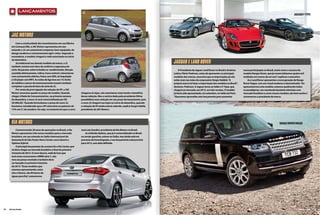 lanç amentos                                            J2
                                                                                                                                                                                                                                                  JAGUAR F-TYPE




       jac motors
           Com a continuidade dos investimentos em sua fábrica
       em Camaçari/BA, a JAC Motors apresentou em seu
       estande o J2: um automóvel compacto, bem equipado, de
       design moderno e extremamente ágil e veloz. Segundo a
       montadora, o modelo chegará à rede autorizada no início
       de dezembro.
           Já tradicional nos demais modelos da marca, o J2                                                                           Jaguar e Land rover
       também contará com itens de conforto e segurança de
       série. No pacote, estão incluídos ar-condicionado, direção                                                                         O Presidente da Jaguar Land Rover no Brasil e América      nossa participação no Brasil, assim como o sucesso do
       assistida eletricamente, vidros, trava central e retrovisores                                                                  Latina, Flávio Padovan, antes de apresentar os principais      modelo Ranger Rover, que já comercializamos quatro mil
       com acionamento elétrico, freios com ABS, air bag duplo                                                                        modelos das marcas, anunciou que as importações já não         unidades em menos de um ano” explicou o executivo.
                                                                                                                                                                                                                                     ,
       e CD player com MP3. As rodas de liga leve aro 14, faróis                                                                      estão mais nas mãos do empresário Sérgio Habbib. “A                Já a Land Rover apresentou a nova geração do Range
       de neblina e sensor de estacionamento traseiro também                                                                          própria marca irá fazer a importação dos modelos ao Brasil”,   Rover Vogue, com um visual moderno e descontraído. “Ao
       compõem o pacote de itens de série do J2.                                                                                      declarou Padovan. A Jaguar levou ao Salão o F-Type, que        apresentarmos este modelo, estamos quebrando todos
           Por conta da prorrogação da redução de IPI, a JAC                                                                          chegará ao mercado, em 2013, em três versões. O modelo         os paradigmas, nos mantendo bastante otimistas com
       Motors anunciou queda no preço do modelo. Quando                chegasse às lojas, não estaríamos mais tendo o benefício       já havia sido apresentado, em setembro, no Salão de Paris.     mercado brasileiro e como nossos modelos são bem aceitos”,
       chegar à Rede de Concessionários, na primeira semana            dessa redução. Mas a notícia dada pela presidente Dilma        “Queremos aproveitar este lançamento para aumentar             comemorou o presidente da marca.
       de dezembro, o novo J2 será comercializado por R$               possibilitou essa redução em seu preço de lançamento, pois
       30.990,00. “Quando formulamos o preço do novo J2,               o novo J2 chegará nas lojas no inicio de dezembro, quando
       havíamos considerado que o IPI retornaria ao patamar de         a redução de IPI ainda estará valendo, explica Sergio Habib,
       13% em 31 de outubro. Ou seja, no instante em que o carro       presidente da JAC Motors.




       kia motors                                                                                                                                                                                                                    RANGE ROVER VOGUE
           Comemorando 20 anos de operações no Brasil, a Kia           José Luiz Gandini, presidente da Kia Motors no Brasil.
       Motors apresentou três novos modelos para o mercado                 Já o hibrido Optima, que já é comercializado no Brasil
       brasileiro, em seu estande no Salão Internacional do            na versão gasolina, esteve no Salão, mas ainda está em
       Automóvel de São Paulo: Novo Cerato, novo Quoris e              processo de homologação, e seu lançamento está previsto
       Optima Hybrid.                                                  para 2013, sem data definida.
           O principal lançamento da coreana foi o Kia Cerato, que
       só deve chegar ao mercado brasileiro o final do primeiro
       trimestre de 2013. O novo Quoris, sedã de luxo que
       terá como concorrente o BMW série 7, não
       teve seu preço revelado e também deve
       ser lançado no primeiro trimestre
       de 2013. “Esses modelos que
       estamos apresentando, entre
       eles o Quoris, são divisores de
       águas para Kia” comemorou
                       ,




58   Revista Dealer                                                                                                                                                                                                                                   Revista Dealer   59
 