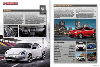 lanç amentos
                                                                                                                                  HB20 é eleito Carro do ano 2013
                                                                                                                                     A revista Autoesporte realizou, no dia 07 de                   Além do “Carro do Ano”, os principais modelos
                                                                                                                                  novembro, no Museu Brasileiro da Escultura, o MuBe,           comercializados no Brasil concorreram em 9 categorias

       volkswagen                                                                                                                 em São Paulo, a cerimônia de divulgação do Carro do
                                                                                                                                  Ano 2013, considerado o mais importante e tradicional
                                                                                                                                                                                                (confira os vencedores na tabela abaixo), além de
                                                                                                                                                                                                homenagear personalidades do setor automotivo no Hall
                                                                                                                                  prêmio da indústria automobilística brasileira. O grande      da Fama.
           Com o maior estande da exposição (mais de 5 mil m2), a   compacto da montadora no futuro.                              vencedor da premiação foi o HB20, modelo da Hyundai               “Trinta e oito lançamentos foram avaliados pelos
       Volkswagen expôs toda a sua linha de produtos disponível     O modelo segue à risca a atual                                que concorreu com o Chevrolet Sonic, Citroën C3, Peugeot      jurados nas principais categorias, consequência do
       no Brasil. A novidade ficou por conta do Novo Fusca que,     identidade estética da marca, com                             308 e Toyota Etios. O modelo vencedor foi eleito pelo juri    aquecimento do mercado. A forte concorrência no
       segundo a imprensa especializada, já pode se candidatar      linhas retas e volumosas, inspirado no                        composto de jornalistas de todo o Brasil e pela equipe        segmento esquentou também a disputa pelo prêmio”, diz
       à vaga de “Porsche do povo” porque, além de possuir um       irmão maior Tiguan. A plataforma usada pelo utilitário é a    de Autoesporte.                                               o redator-chefe da Autoesporte, Glauco Lucena.
       motor TSI 2.0, com 200 cv, a nova geração do modelo terá     mesma do subcompacto Up!. Segundo a marca, o pequeno
       preço inicial de R$ 76.600,00, com câmbio manual, e R$       aventureiro possui 3,85 m de comprimento, 1,72 m de
       80.990,00 na versão automática. A Volkswagen aproveitou      largura, 1,57 de altura e 2,47 de distância entre os eixos.
       o Salão Internacional do Automóvel de São Paulo deste        Quanto ao modelo ser produzido, em nota, a própria marca
       ano para fazer a apresentação mundial do Taigun, um SUV      dá a dica: “É bem provável que o Taigun venha um dia a
       conceitual que pode dar origem ao primeiro crossover         aparecer nas concessionárias Volkswagen”.


                                                                                                                                                                                                                                   HB20




                                                                                                                                  Os Vencedores                                                                        1                             2

                                                                                                                                  Carro do Ano                                 Hyundai HB20
                                                                                                                                  Carro Premium do Ano                        Ford Fusion (1)
                                                                                                                                  Picape do Ano                               Ford Ranger (2)
                                                                                                                                  Utilitário Premium do Ano                       Audi Q3 (3)
                                                                                                                                  Utilitário do Ano                         Ford EcoSport (4)
                                                                                                                                  Motor abaixo de 2.0                        Audi A1 1.4 TSFI                          3                             4
                                                                                                                                  Motor acima de 2.0          Ford Ranger 3.2 20V Turbodiesel
                                                                                                                                  Carro Verde do Ano                       Ford Fusion Hybrid
                                                                                                                                  Executivo do Ano                               Jaime Ardila
                                                                                                                                  Site do Ano                                            Fiat
                                                                                                                 FUSCA            Publicidade do Ano                              Honda City


64   Revista Dealer                                                                                                                                                                                                                          Revista Dealer   65
 