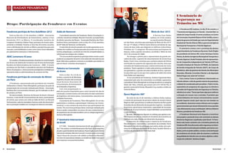 radar fenabrave

                                                                                                                                                                                                                   I Seminário de
                                                                                                                                                                                                                   Segurança no
     Drops: Participação da Fenabrave em Eventos                                                                                                                                                                   Trânsito no MS
                                                                                                                                                                                                                      A Fenabrave/MS realizou, no dia 29 de outubro, o
     Fenabrave participa de Foro AutoMotor 2012                           Salão de Hannover                                                                                        ‘Moto do Ano’ 2013              “I Seminário de Segurança no Trânsito – Sinal de Vida”, na
         Entre os dias 26 e 27 de setembro, a AMDA – Asociación               O presidente executivo da Fenabrave, Alarico Assumpção Jr.,                                              A Revista Duas Rodas        cidade de Campo Grande. O evento aconteceu no Centro
     Mexicana de Distribuidores de Automotores, realizou o Foro           o diretor setorial da entidade, Marcelo Franciulli, acompanhados                                         realizou, em 24 de outubro,     de Convenções Arquiteto Rubens Gil de Camillo, e teve o
     Automotor 2012, no México. O coordenador temático do                 do diretor executivo da Abravo - Associação Brasileira dos Distri-                                       na casa de eventos Museum,      apoio do governo do Estado, por meio do Departamento
     Congresso Fenabrave, Valdner Papa, participou do evento repre-       buidores Volvo, participaram, entre os dias 20 e 25 de setembro,     em São Paulo, uma festa para premiação da ‘Moto do Ano 2013’.       Estadual de Trânsito (Detran-MS) e a parceria da Agência
     sentando a entidade. Durante os dois dias de evento, assuntos        do 64º Salão de Hannover, na Alemanha.                               Em sua 15º edição, o Prêmio reuniu diversos jornalistas do seg-
                                                                                                                                                                                                                   Municipal de Transportes e Trânsito (Agetran).
     como a distribuição de veículos no México, perspectivas para este        A maior feira de veículos pesados do mundo apresentou as no-     mento de duas rodas que elegeram as melhores motocicletas.
                                                                                                                                                                                                                      O seminário contou com a presença do diretor
     mercado, sustentabilidade no setor, entre outros, foram debatidos    vidades dos modelos na Europa pensados de acordo com as novas        Divididas em 13 categorias, 48 motocicletas participaram da
     por palestrantes mexicanos e internacionais.                         normas antipoluição, o aumento do nível de competitividade e a       disputa, onde a grande vencedora, escolhida a “Moto do Ano          superintendente da Fenabrave Nacional, Paulo Engler,
                                                                          sofisticação tecnológica dos modelos.                                2013”, foi a Honda CB 1000R.                                        do presidente do Detran-MS, Carlos Henrique Santos
     ABAC comemora 45 anos                                                    “Foi uma excelente experiência participar deste evento e assim        Ao entregar o prêmio para o representante da grande ven-       Pereira, do diretor da Agência Municipal de Transportes e
                                                                          pudemos acompanhar de perto como anda este mercado fora do           cedora da noite, o gerente de relacionamento da revista Duas        Trânsito (Agetran), Rudel Trindade, além de representan-
         Em outubro, a Fenabrave participou do jantar em comemoração
                                                                          Brasil. Além disso, pudemos conhecer as novidades que estarão no     Rodas, Cícero Lima, comentou que a próxima edição do Prêmio
     aos 50 anos do Sistema de Consórcio e aos 45 anos da Associação                                                                                                                                               tes da Companhia Independente de Trânsito (CIPTran),
                                                                          país em breve”, comentou Assumpção Jr.                               será focada nos aspectos de segurança dos veículos, tema que
     Brasileira de Administradoras de Consórcios – ABAC. O evento                                                                                                                                                  Conselho Estadual de Trânsito (CETRAN), do Gabinete
                                                                                                                                               considera de fundamental para o desenvolvimento de novos
     aconteceu em São Paulo e o presidente executivo da Fenabrave,                                                                                                                                                 de Gestão Integrada de Trânsito (GGIT), do Corpo de
     Alarico Assumpção Jr., esteve presente prestigiando a entidade que
                                                                          Palestra na Convenção                                                produtos. “Quero agradecer a todos pela presença, parabenizar
                                                                                                                                               aos ganhadores, a grande vencedora da Moto do Ano, e aprovei-       Bombeiros, além de gestores de trânsito dos Municípios
     representa todas as administradoras de consórcio do País.            da Acara
                                                                                                                                               tar para dizer que no ano que vem a palavra de ordem da revista     Dourados, Miranda, Corumbá e Naviraí, e do deputado
                                                                              Entre os dias 19 e 22 de se-                                     Duas Rodas será segurança”.                                         federal Hugo Leal, autor da “Lei Seca”.
     Fenabrave participa da convenção da Abrare                           tembro, a província de Mendoza,                                           O vice-presidente da Fenabrave, Antônio Figueiredo Neto,
                                                                                                                                                                                                                      Com o tema: Como os problemas relacionados ao
     em Paris                                                             Argentina, foi palco da Convenção                                    responsável pelo setor de motocicletas na entidade, representou
                                                                          anual da Acara (Asocíation de                                                                                                            trânsito afetam a vida da grande maioria da população,
                                                                                                                                               o presidente Flávio Meneghetti na entrega do prêmio na categoria
         A Fenabrave, representada pelo presidente do Conselho                                                                                                                                                     o debate foi coordenado pelo jornalista J. Pedro Corrêa,
                                                                          Concesionarios de Automotores                                        Street, até 150cc, à Honda, que venceu com a CG 150 Fan Flex. O
     Deliberativo e Diretor, Flávio Meneghetti, participou de parte da
                                                                          de la República Argentina).                                          gerente comercial da Honda, Alexandre Cury, recebeu o troféu em     especialista em programas de segurança no trânsito e
     programação da convenção realizada pela Abrare - Associação
                                                                              Com uma programação re-                                          nome da Marca.                                                      consultor do Programa Volvo de Segurança no Trânsito,
     Brasileira dos Concessionários Renault, que foi realizada no dia 4
                                                                          pleta de assuntos importantes para o setor, durante três dias de
     de outubro, em Paris.                                                                                                                                                                                         referência no setor. “Temos que fazer algo para melhorar
                                                                          convenção, o evento contou com executivos do setor automotivo        Época Negócios 360°
         Na oportunidade, diretores da Renault do Brasil e Renault                                                                                                                                                 a situação em nossas ruas e estradas. O produto que
                                                                          da Argentina e de outros países, Concessionários, executivos de
     francesa, e mais de 80 Concessionários da marca, participaram                                                                                 Na noite do dia 25 de setembro, a Editora Globo realizou        comercializamos em nossas concessionárias causam
                                                                          entidades financeiras.
     do evento, que contou com visita ao Salão de Paris e ao Renault                                                                           o evento de premiação da primeira edição do anuário Época           grande impacto social, quer seja nas vias lotadas ou
                                                                              O presidente da Fenabrave, Flávio Meneghetti, foi um dos
     Technecentre, sede da montadora francesa onde são desenvolvi-                                                                             Negócios 360º, que premiou as melhores empresas do País a partir
                                                                          palestrantes e conduziu a apresentação “Liderança nas Conces-                                                                            nos acidentes. Queremos somar esforços com os órgãos
     dos os principais modelos em circulação em diversos mercados.                                                                             da análise de seis dimensões de atuação dos negócios - resultados
                                                                          sionárias” a uma centena de executivos que participavam do                                                                               governamentais que atuam diretamente nessa questão
                                                                          evento. “Foi uma honra participar desta convenção realizada pela     financeiros, governança corporativa, capacidade de inovação,
                                                                                                                                                                                                                   e dar efetivamente nossa contribuição”, afirmou Roberto
                                                                          Acara e poder compartilhar um pouco do meu conhecimento e            políticas de recursos humanos, responsabilidade socioambiental
                                                                                                                                               e visão de futuro.                                                  Mosena, presidente da Fenabrave-MS.
                                                                          da experiência do mercado brasileiro com os colegas argentinos”,
                                                                          declarou Meneghetti.                                                     Ao todo, 200 empresas figuram no ranking, que aponta a me-         A Fenabrave Nacional está disposta a incentivar
                                                                                                                                               lhor empresa do ano, as campeãs em 26 setores da economia e as      este projeto e pretende levar este seminário às demais
                                                                          7º Seminário Internacional                                           melhores em cada uma das seis dimensões da pesquisa.                Diretorias Regionais espalhadas pelo Brasil. “A Fena-
                                                                                                                                                   A assessora de comunicação e imprensa da Fenabrave,
                                                                          da Acrefi                                                            Rita Mazzuchini, representou o presidente da entidade, Flávio
                                                                                                                                                                                                                   brave está muito contente com a iniciativa pioneira da
                                                                                                                                                                                                                   Fenabrave/MS. Essa discussão sobre segurança no trânsi-
                                                                              O 7º SIAC – Seminário Internacional Acrefi, que aconteceu no     Meneghetti, na noite de premiação, que contou, ainda, com a pre-
                                                                          dia 17 de outubro, no Hotel Renaissance São Paulo, foi acompanha-    sença do Governador do Estado de São Paulo, Geraldo Alckmin, e      to está sendo incentivada pela entidade, pois temos con-
                                                                          do pelo superintendente da Fenabrave, Paulo Engler, e pelo Diretor   também do presidente da FIESP, Paulo Skaf.                          dições, junto ao poder público, na luta e conscientização
                                                                          Setorial da entidade, Marcelo Franciulli. O evento teve como tema                                                                        de condutores de veículo, além de visarmos a melhoria
                                                                          “Qual o futuro do consumo e de créditos no Brasil e no Mundo?”.                                                                          da qualidade do trânsito com um único objetivo: a dimi-
                                                                          Um time de especialistas debateu as tendências deste mercado e
                                                                                                                                                                                                                   nuição de acidentes”, declarou Engler.
                                                                          seus impactos na economia brasileira.



10   Revista Dealer                                                                                                                                                                                                                                                 Revista Dealer   11
 