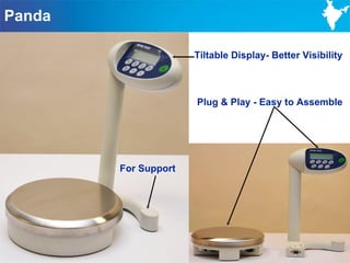 Panda

                      Tiltable Display- Better Visibility



                      Plug & Play - Easy to Assemble




        For Support




                                                       86
 
