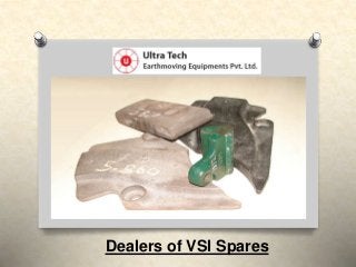 Dealers of VSI Spares
 