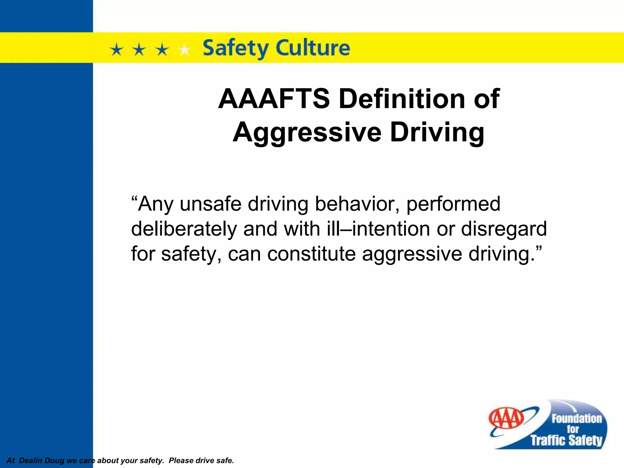 The SituationAmericans are concerned about aggressive driving and its impact on traffic safety