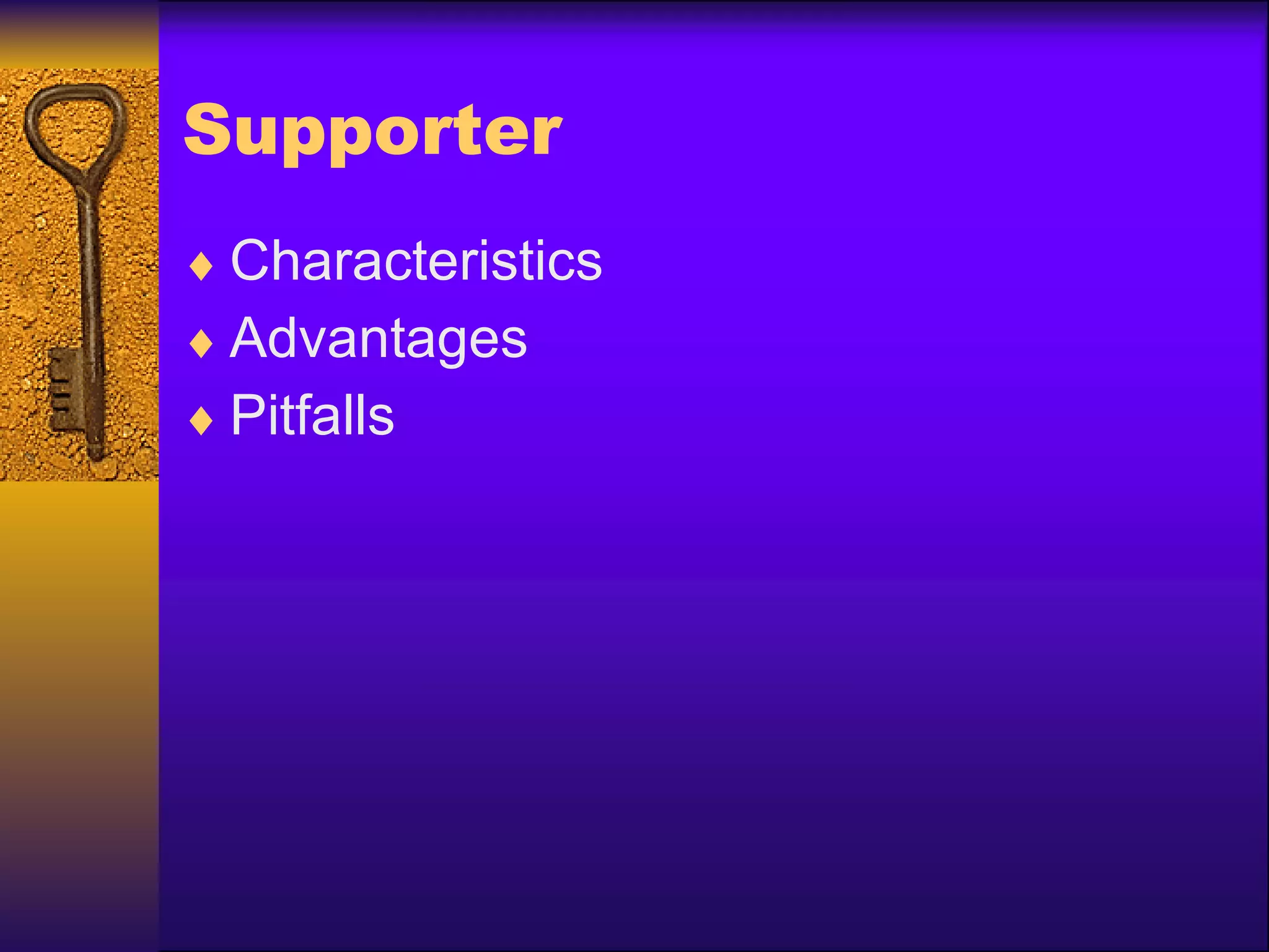 Supporter Characteristics Advantages Pitfalls 