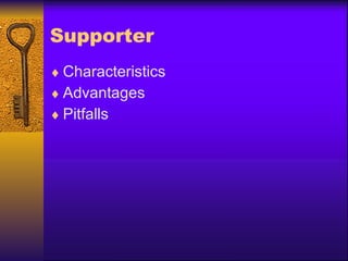 Supporter Characteristics Advantages Pitfalls 