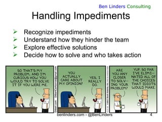 benlinders.com - @BenLinders 4
Ben Linders Consulting
Handling Impediments
 Recognize impediments
 Understand how they h...