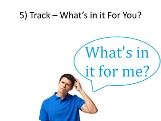 5) Track – What’s in it For You?
 
