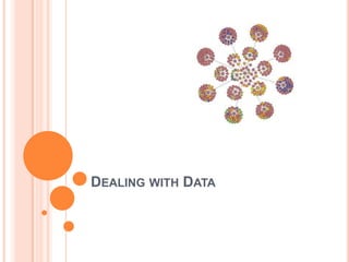Dealing with Data 