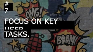 FOCUS ON KEY
USER
#
7
TASKS.
 