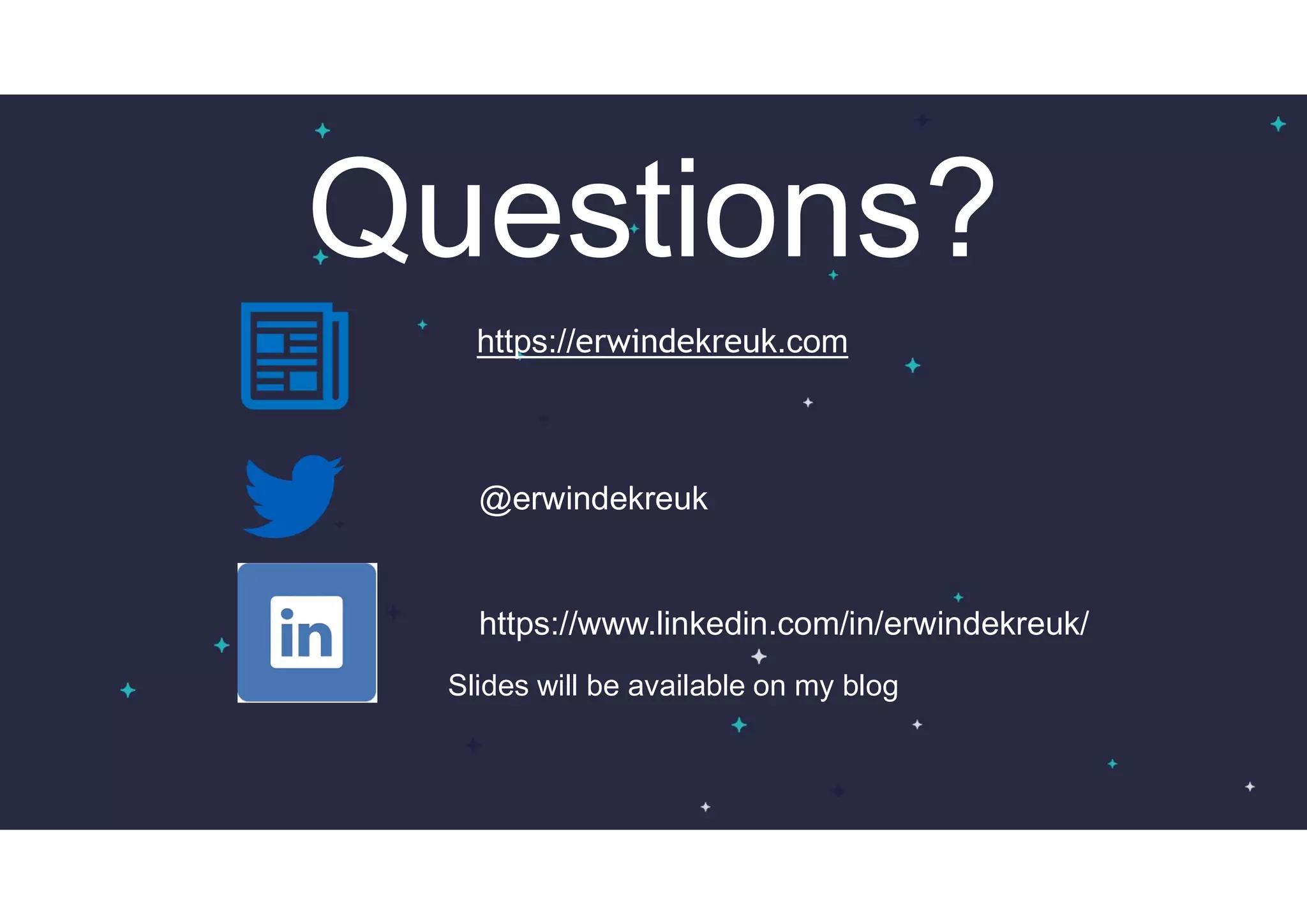 InSpark
@erwindekreuk
https://www.linkedin.com/in/erwindekreuk/
https://erwindekreuk.com
Slides will be available on my blog
 