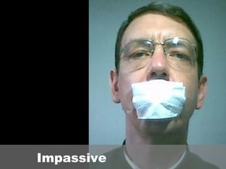 Impassive 