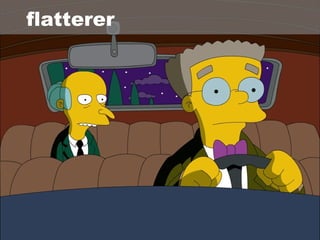 flatterer  