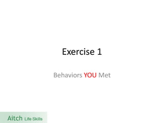 Exercise 1 
Behaviors YOUMet  