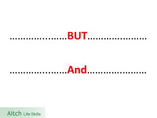 …………...……BUT………….……… 
…………...……And………….………  