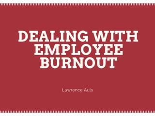 Dealing With Employee Burnout