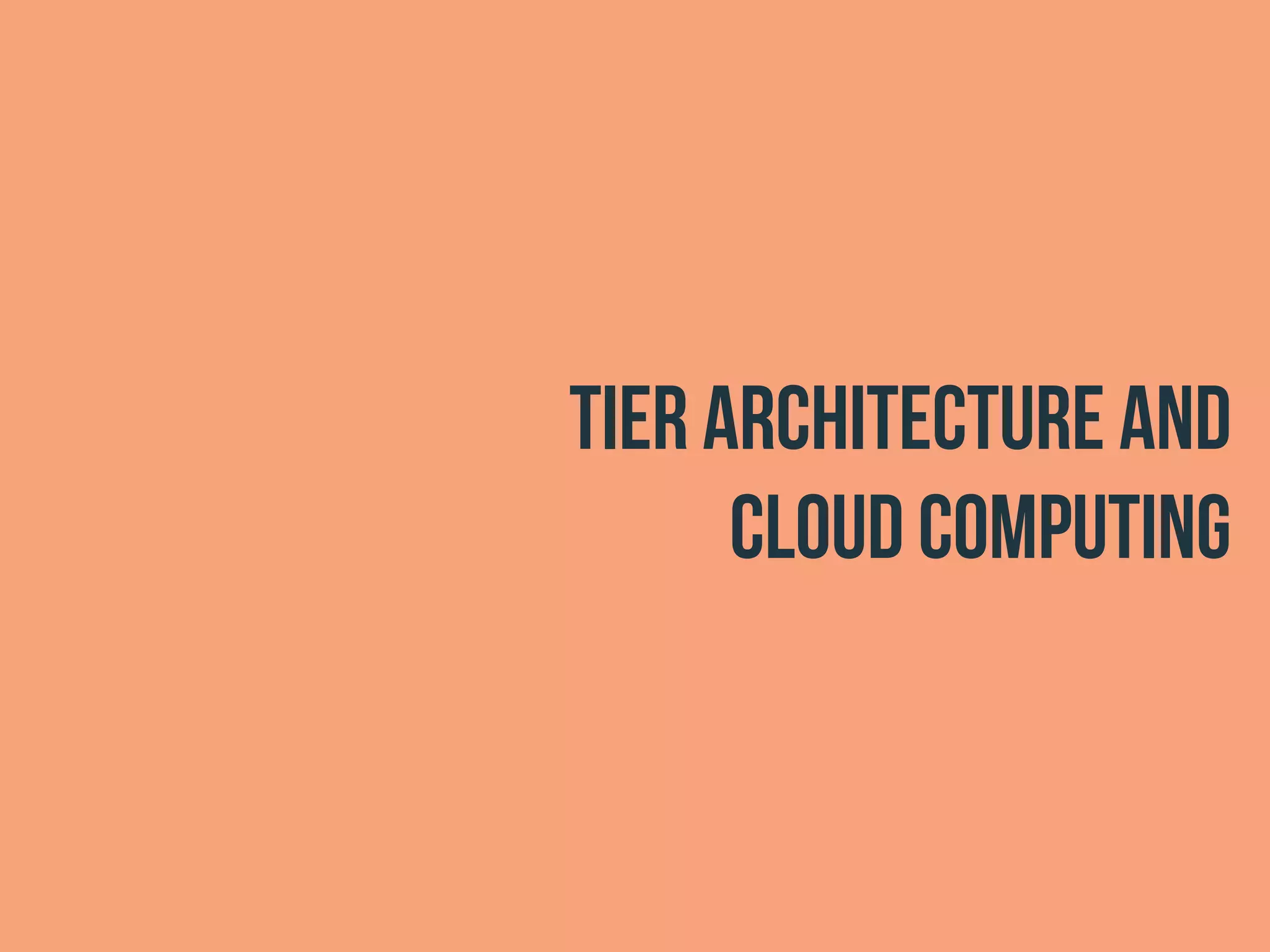 tier architecture and
cloud computing
 