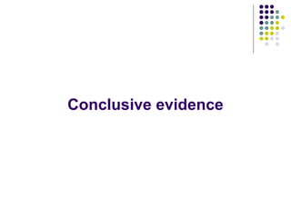 Conclusive evidence
 