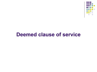 Deemed clause of service
 