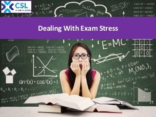 Dealing With Exam Stress
 