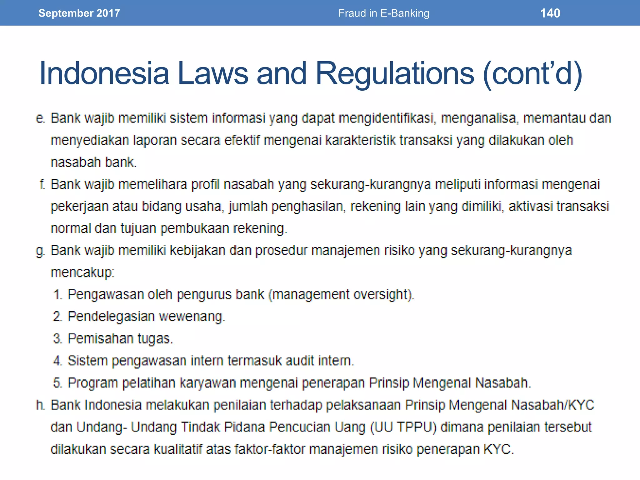 Indonesia Laws and Regulations (cont’d)
September 2017 Fraud in E-Banking 140
 