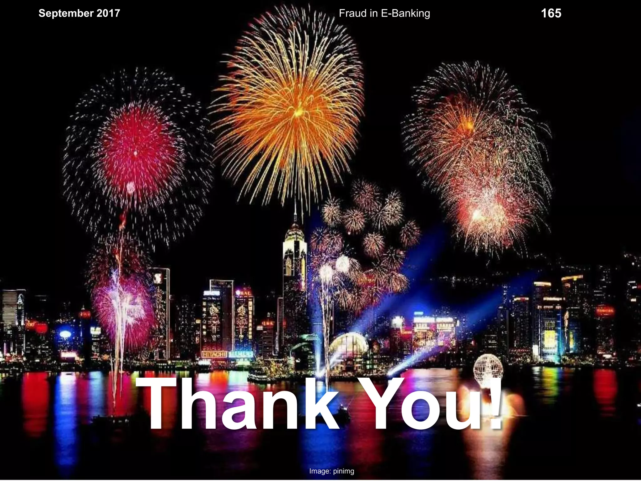 Thank You!
Image: pinimg
165September 2017 Fraud in E-Banking
 