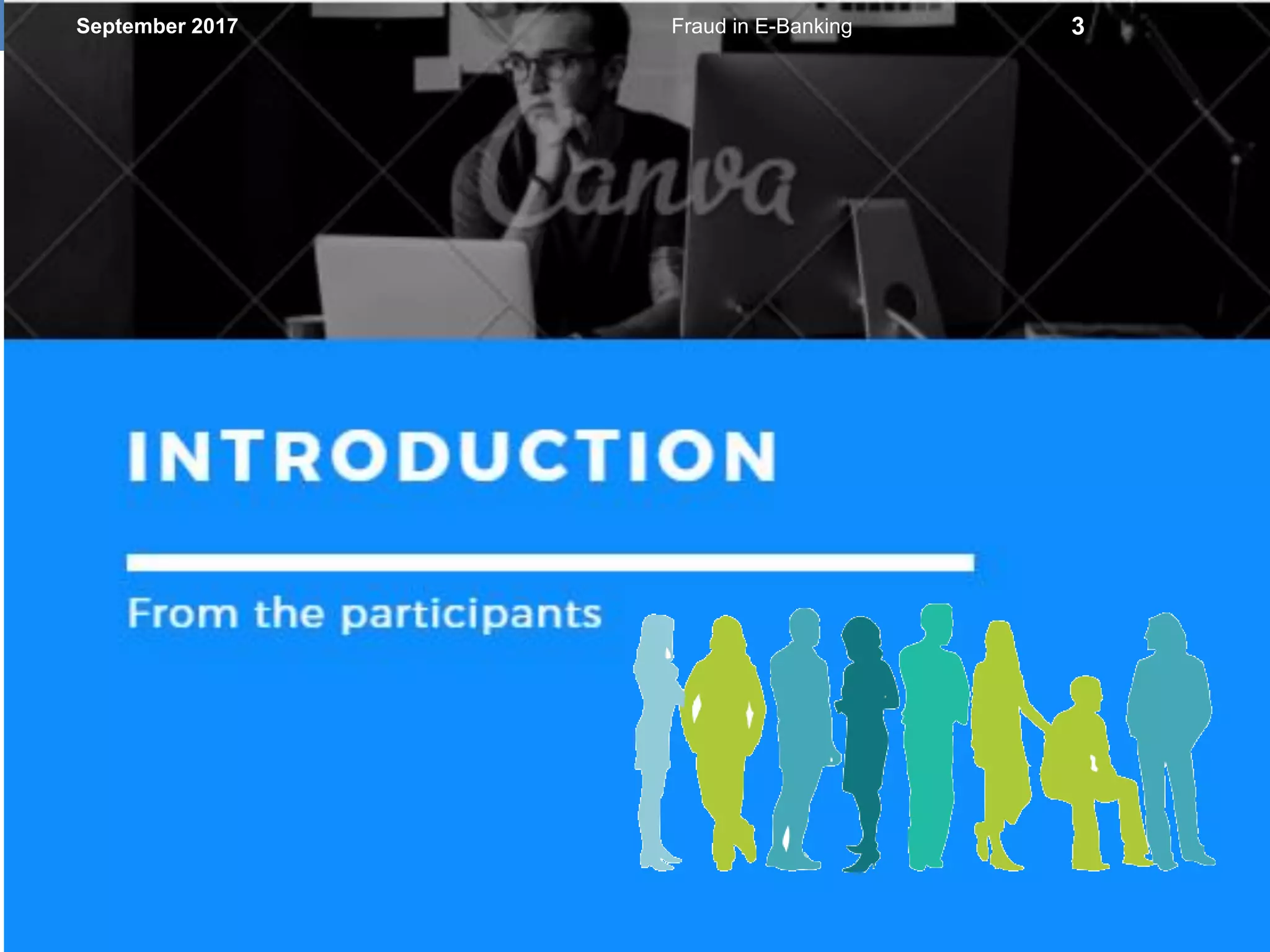 September 2017 Fraud in E-Banking 3
 