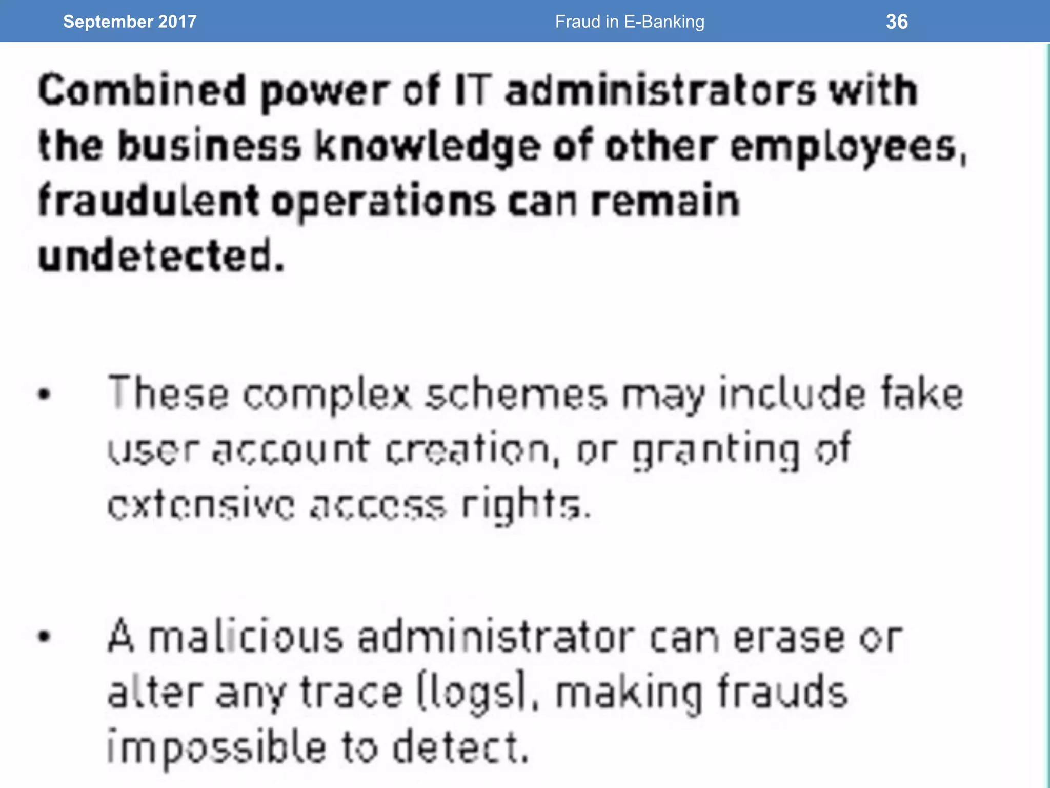 September 2017 Fraud in E-Banking 36
 