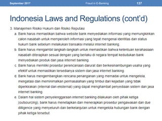 Indonesia Laws and Regulations (cont’d)
September 2017 Fraud in E-Banking 137
 